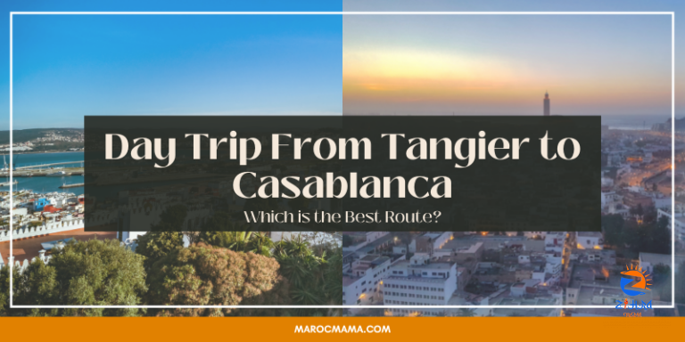 Day Trip From Tangier to Casablanca – Which is the Best Route?