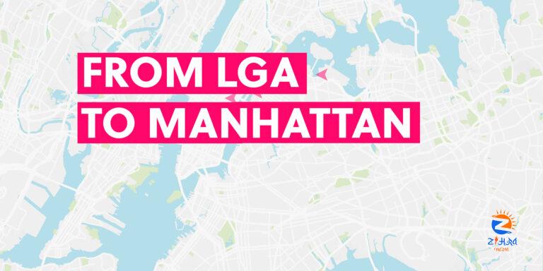 ▷ LaGuardia to Manhattan and Back