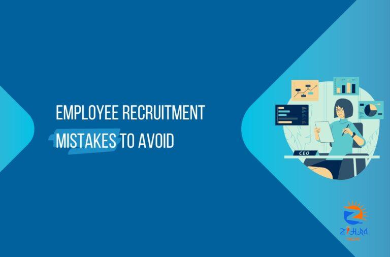 5 Common Employee Recruitment Mistakes You Must Avoid