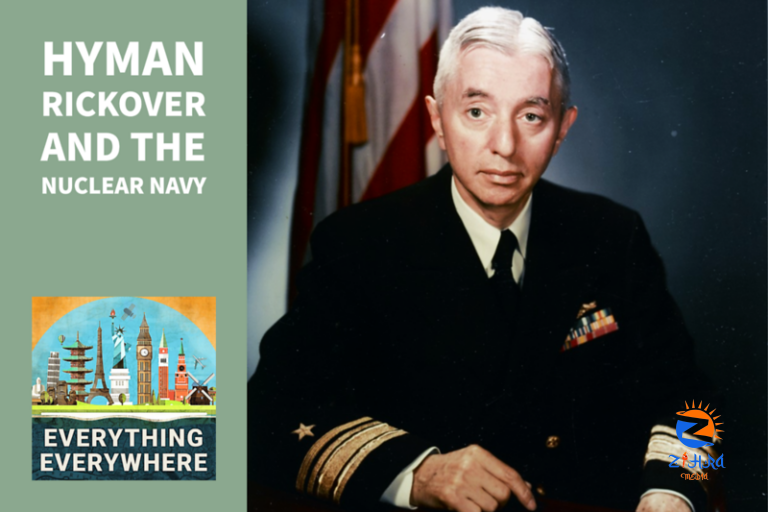 Hyman Rickover and the Nuclear Navy