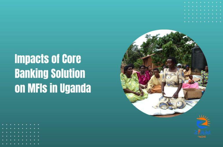 How Core Banking Solution in Uganda Impacts MFIs