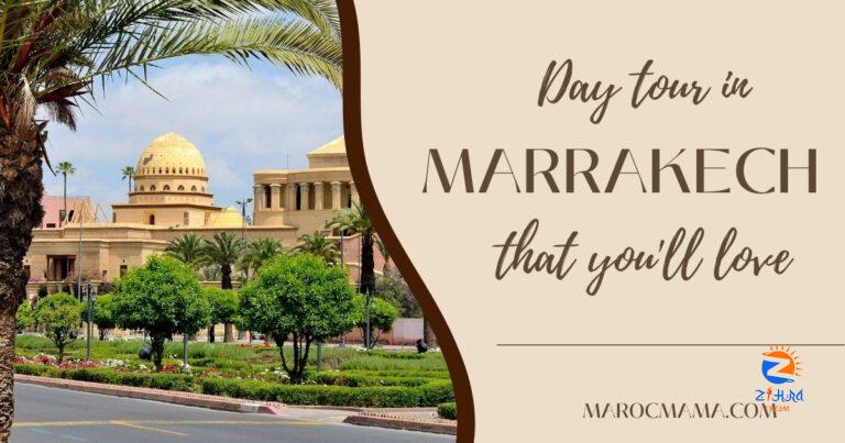 Day Tours in Marrakech That You’ll Love!