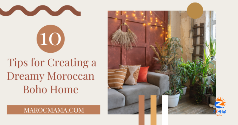 10 Tips for Creating a Dreamy Moroccan Boho Home