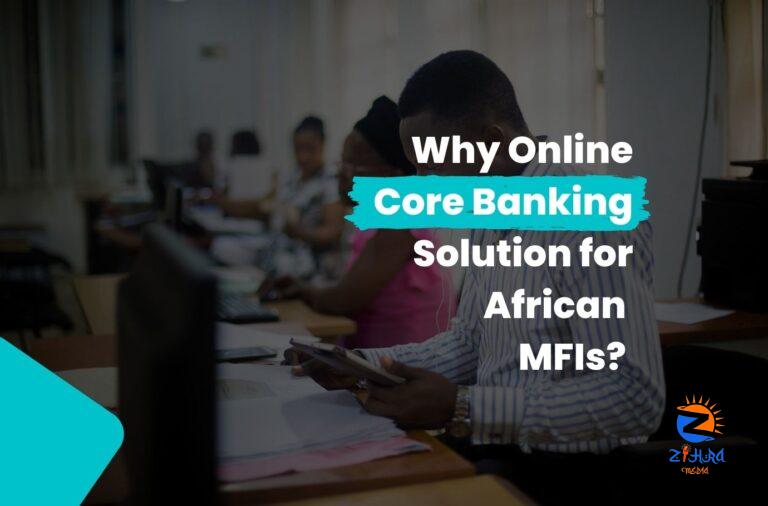 Why African MFIs Need Online Core Banking Solutions