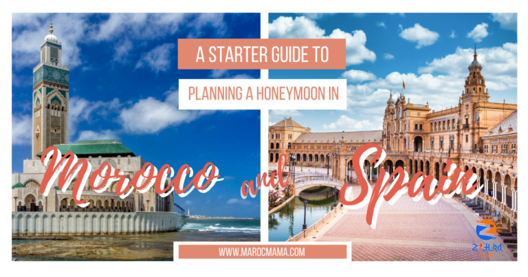 A Starter Guide to Planning a Honeymoon in Morocco and Spain