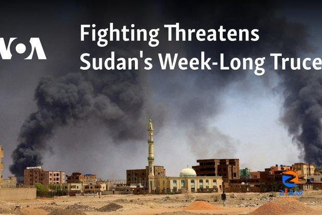 Fighting Threatens Sudan’s Week-Long Truce