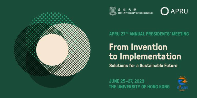 Intellasia East Asia News – HKU to Host APRU 27th Annual Presidents’ Meeting on Innovative Solutions for a Sustainable Future