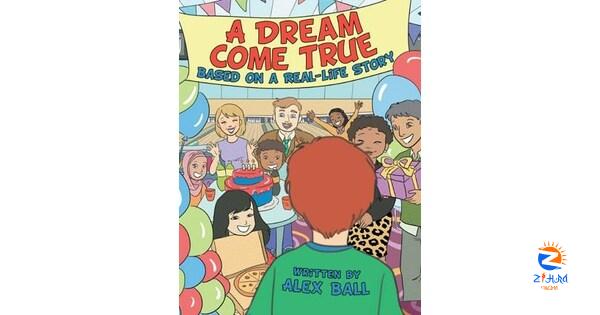 Author Alex Ball announces the release of ‘A Dream Come True’