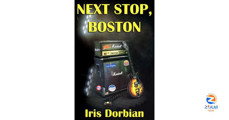 Captivating Coming-of-Age Novel “Next Stop, Boston” by Iris Dorbian Now Available