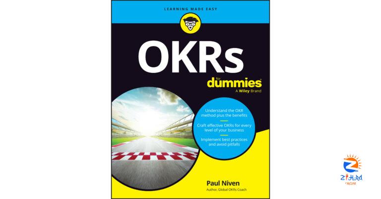 Wiley & Sons, in partnership with Global OKRs Coach Paul Niven are proud to release ‘Objectives & Key Results For Dummies’!