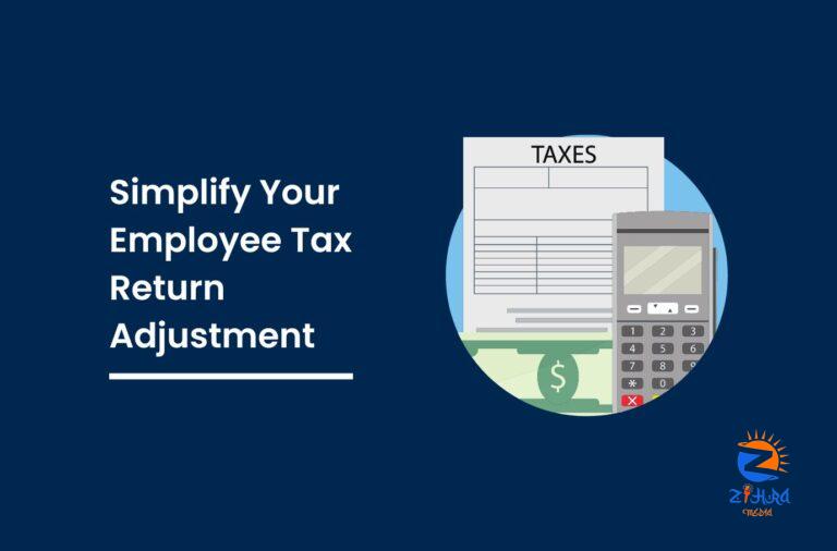 How Can You Simplify Your Employee Tax Return Adjustment