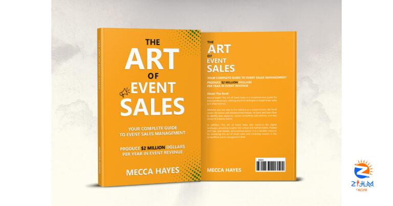 Author Mecca Hayes Unveils “The Art of Event Sales”, Your Ultimate Guide to Event Sales Management