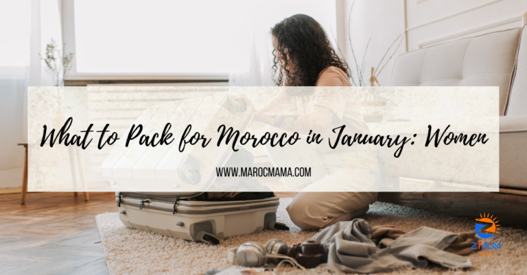 What to Pack for Morocco in January: Women