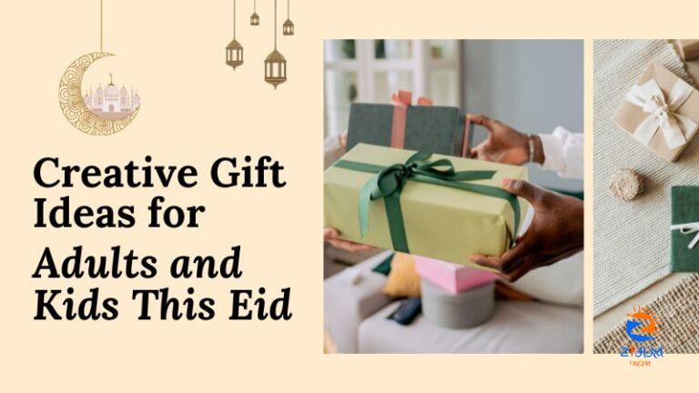 Creative Eid Gift Ideas for Adults and Kids