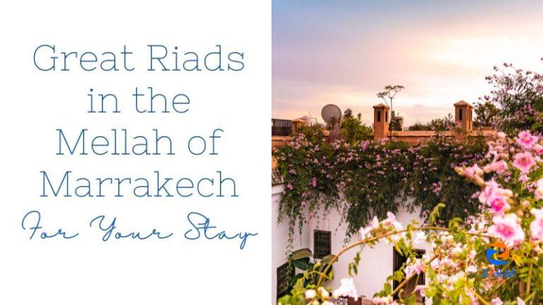 Great Riads in the Mellah of Marrakech for Your Stay