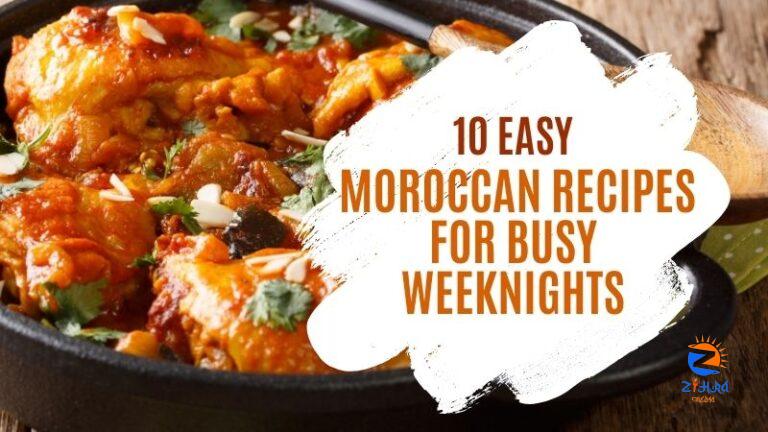 10 Easy Moroccan Recipes for Busy Weeknights