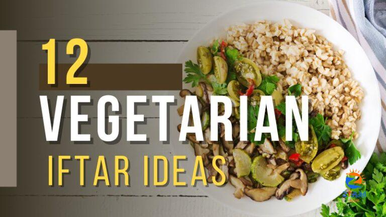 12 Vegetarian Iftar Ideas