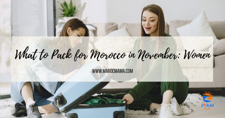 What to Pack for Morocco in November: Women