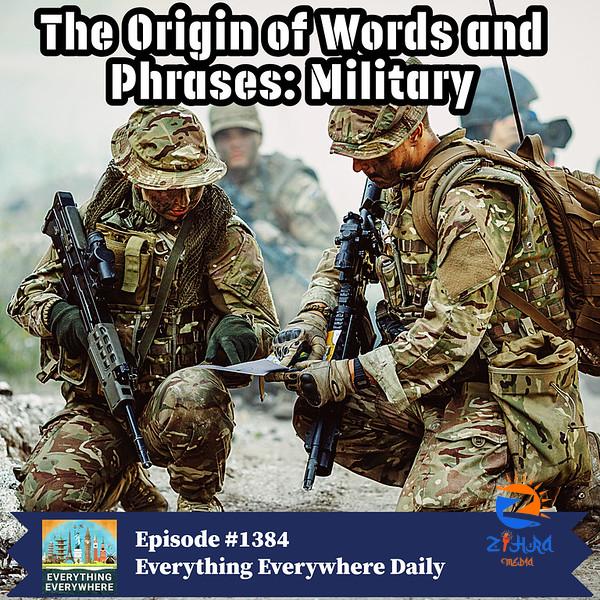 The Origin of Words and Phrases: Military