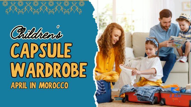 Kid’s Capsule Wardrobe for Morocco in April