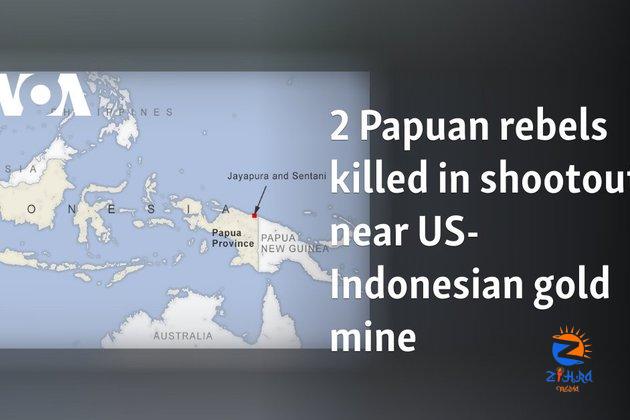 2 Papuan rebels killed in shootout near US-Indonesian gold mine