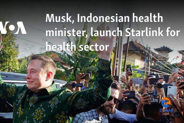 Musk, Indonesian health minister launch Starlink for health sector