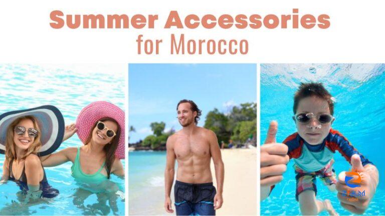 Must-Have Summer Accessories for Morocco