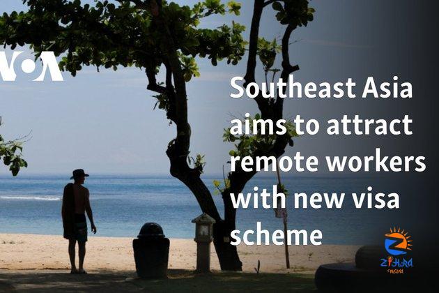 Southeast Asia aims to attract remote workers with new visa scheme