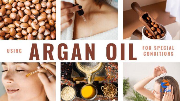 Using Argan Oil for Special Conditions